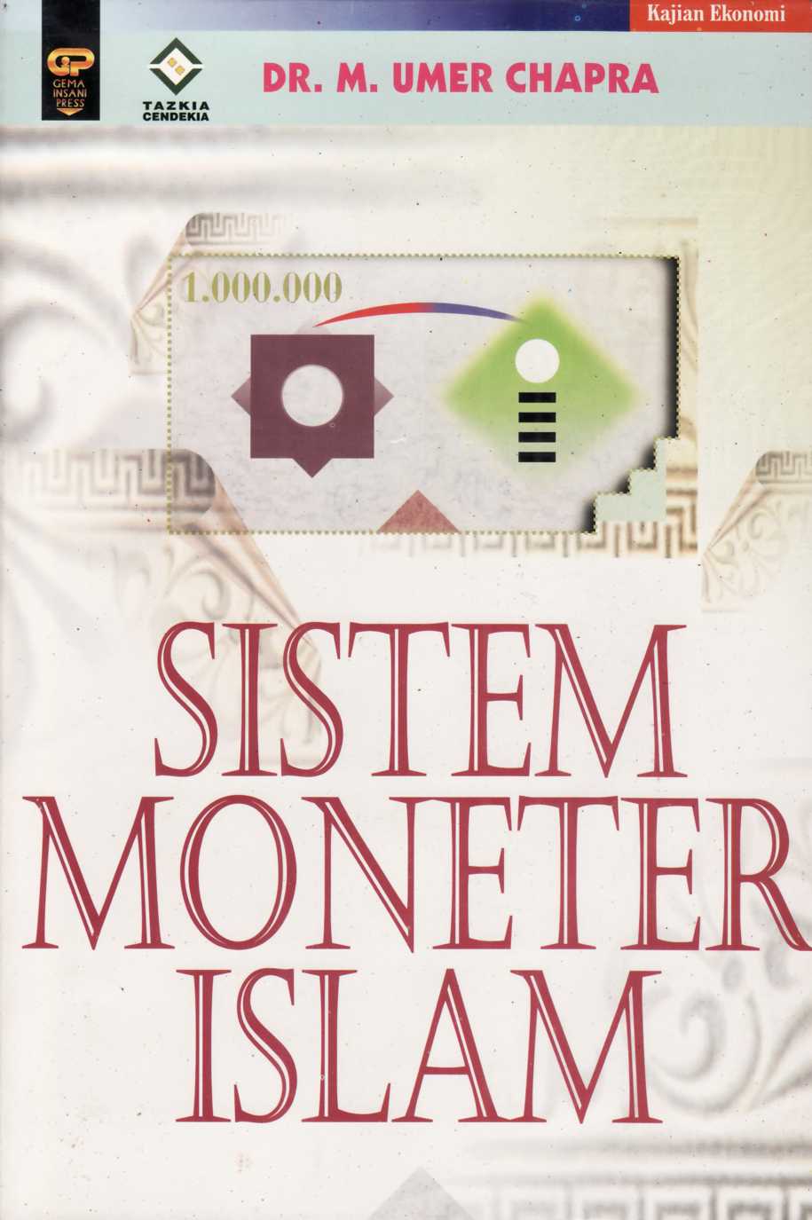 Toward a Just Monetary System = Sistem Moneter Islam