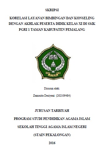 Korelasi Layanan Bimbingan dan Konseling Dengan Akhlak Peserta Didik Kelas XI di SMK PGRI 1 Taman Kabupaten Pemalang