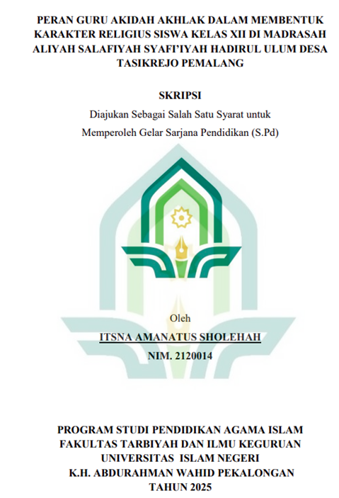 Image of Peran Guru Akidah Akhlak Dalam Membentuk Karakter Religius Siswa Kelas XII Di Madrasah Aliyah Salafiyah Syafi'iyah Hadirul Ulum Desa Tasikrejo Pemalang