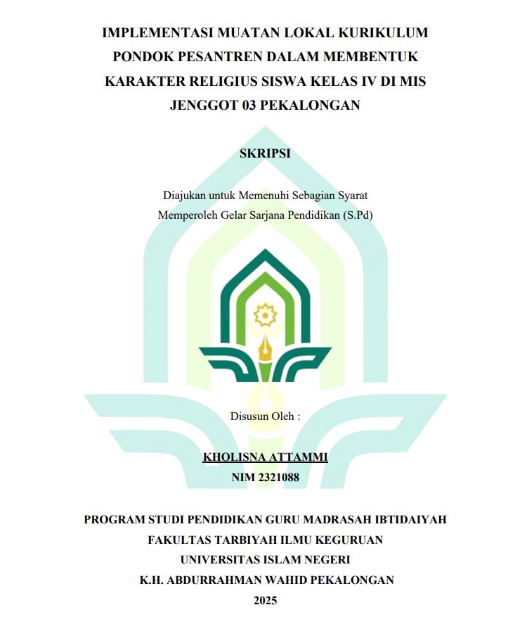 Image of Implementasi Muatan Lokal Kurikulum Pondok Pesantren Dalam Mmbentuk Karakter Religius Siswa Kelas IV Di MIS Jenggot 03 Pekalongan