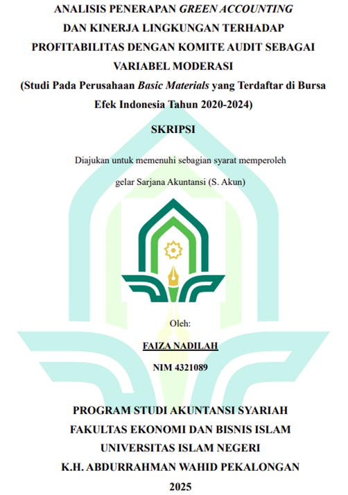 Image of Analisis Penerapan Green Accouting Dan Kinerja Lingkungan Terhadap Profitabilitas Dengan Komite Audit Sebagai Variabel Moderasi (Studi Pada Perusahaan Basic Materials Yang Terdaftar Di Bursa Efek Indonesia Tahun 2020-2024)