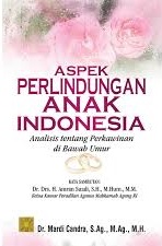 Image of Aspek Perlindungan Anak Indonesia: Analisis tentang Perkawinan di Bawah Umur