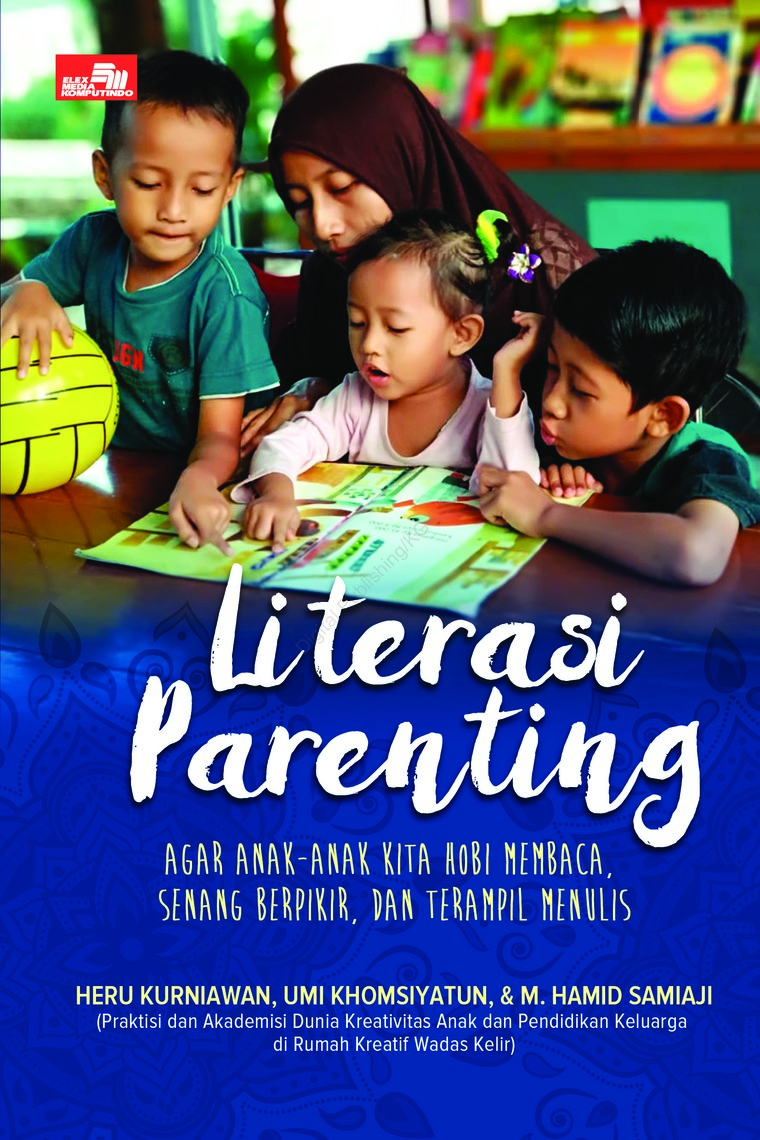 Image of Literasi Parenting:  Agar Anak-Anak Kita Hobi Membaca, senang Berpikir, dan Terampil Menulis