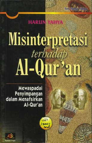 Image of How do The Unwise Interpret The Quran? = Misinterpretasi Terhadap Al-Quran : Mewaspadai Penyimpangan dalam Menafsirkan Al-Quran