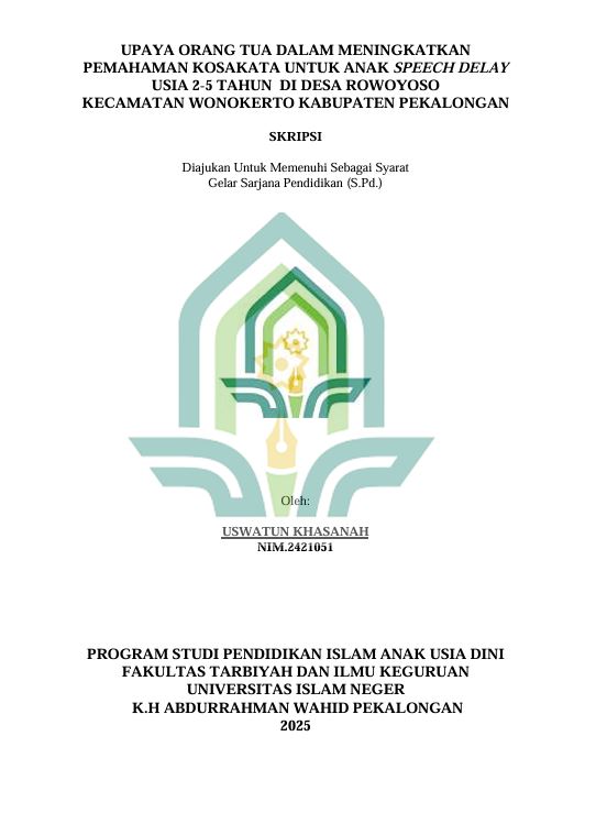 Image of Upaya Orang Tua Dalam Meningkatkan Pemahaman Kosakata Untuk Anak Speech Delay Usia 2-5 Tahun Di Desa Rowoyoso Kecamatan Wonokerto Kabupaten Pekalongan