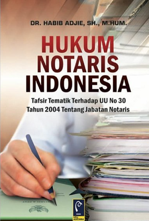 Image of Hukum Notaris Indonesia Tafsir Tematik Terhadap UU No. 30 Tahun 2004 Tentang Jabatan Notaris
