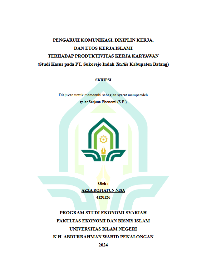 Image of Pengaruh Komunikasi, Disiplin Kerja, Dan Etos Kerja Islami Terhadap Produktivitas Kerja Karyawan (Studi Kasus Pada PT. Sukorejo Indah Textile Kabupaten Batang)