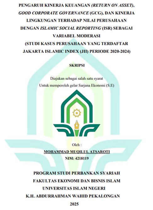 Image of Pengaruh Kinerja Keuangan (Retrun On Asset), Good Corporate Governance (GCG), Dan Kinerja Lingkungan Terhadap Nilai Perusahaan Dengan Islamic Social Reporting (ISR) Sebagai Variabel Moderasi (Studi Kasus Perusahaan Yang Terdaftar Jakarta Islamic Index (JII) Peiode 2020-2024)