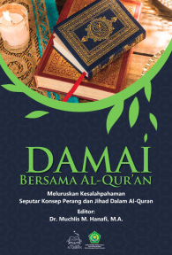 Image of Damai Bersama Al-Qur'an : Meluruskan Kesalahpahaman Seputar Konsep Perang dan Jihad dalam Al-Qur'an