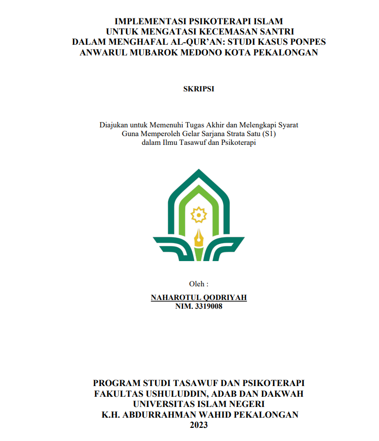 Image of Implementasi  Psikoterapi Islam untuk Mengatasi  Kecemasan Santri dalam Menghafal Al Qur,an : Studi Kasus Ponpes Anwarul Mubarok Medono Kota Pekalongan