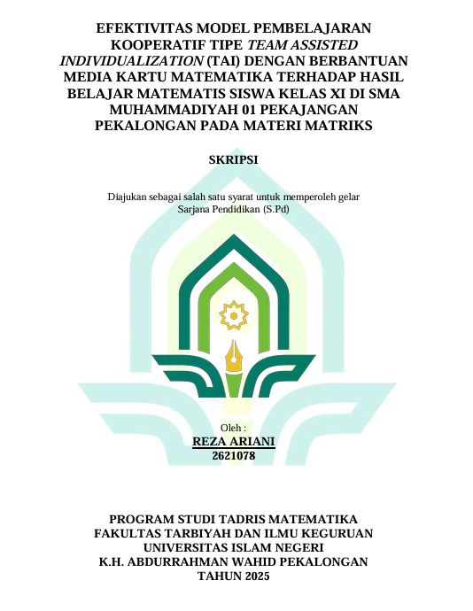 Image of Efektifitas Model Pembelajaran Kooperatif Tipe Team Assisted Individualization (TAI) Dengan Berbantuan Media Kartu Matematika Terhadap Hasil Belajar Matematis Siswa Kelas XI di SMA Muhammadiyah 01 Pekajangan Pekalongan Pada Materi Matriks