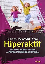 Image of Sukses Mendidik Anak Hiperaktif