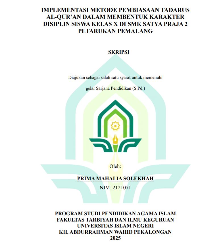 Image of Implementasi Metode Pembiasaan Tadarus Al-Qur'an Dalam Membentuk Karakter Disiplin Siswa Kelas X Di SMK Satya Praja 2 Petarukan Pemalang