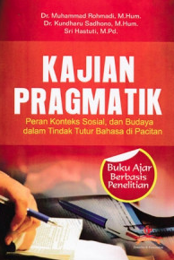 Image of Kajian Pragmatik : Peran Konteks Sosial, dan Budaya dalam Tindak Tutur Bahasa di Pacitan