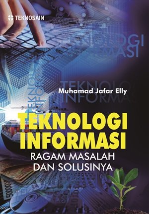 Image of Teknologi Informasi; Ragam Masalah dan Solusinya
