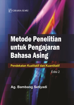 Image of Metode Penelitian untuk Pengajaran Bahasa Asing Edisi 2; Pendekatan Kualitatif dan Kuantitatif