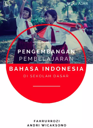 Image of Pengembangan Pembelajaran Bahasa Indonesia di Sekolah Dasar