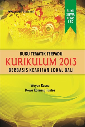 Image of Kelas 1 SD Buku Tematik Terpadu Kurikulum 2013 Berbasis Kearifan Lokal Bali