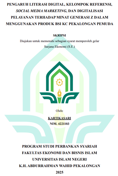 Image of Pengaruh Literasi Digital, Kelompok Referensi, Social Media Marketing, dan Digitalisasi Pelayanan Terhadap Minat Generasi Z Dalam Menggunakan Produk BSI Kcp Pekalongan Pemuda