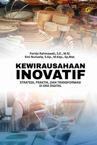 Image of Kewirausahaan Inovatif : Strategi, Praktik, dan Transformasi di Era Digital
