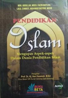 Image of Pendidikan Islam : Mengupas Aspek-Aspek dalam Dunia Pendidikan Islam