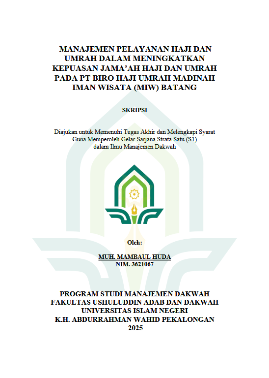 Image of ﻿Manajemen Pelayanan Haji Dan Umrah Dalam Meningkatkan Kepuasan Jama'ah Haji Dan Umrah Pada PT Biro Haji Umrah Madinah Iman Wisata (MIW) Batang