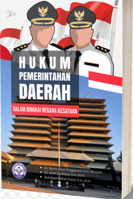 Image of Hukum Pemerintahan Daerah dalam Bingkai Negara Kesatuan