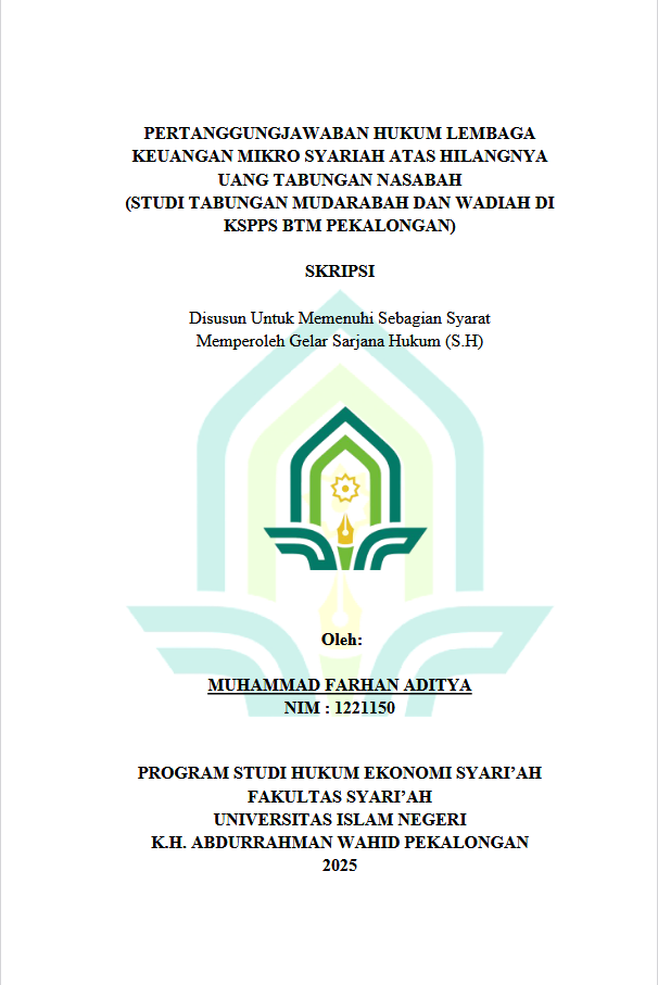 Image of Pertanggungjawaban Hukum Lembaga Keuangan Mikro Syariah Atas Hilangnya Uang Tabungan Nasabah (Studi Tabungan Mudarabah Dan Wadiah Di KSPPS BTM Pekalongan)
