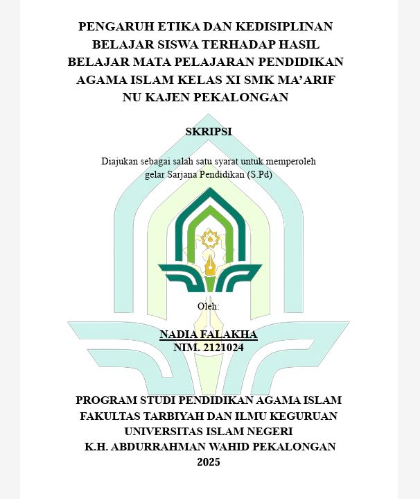 Image of Pengaruh Etika Dan Kedisiplinan Belajar Siswa Terhadap Hasil Belajar Mata Pelajaran Pendidikan Agama Islam Kelas XI SMK Ma'Arif NU Kajen Pekalongan