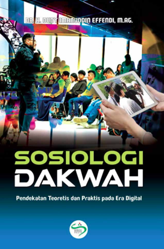 Image of Sosiologi Dakwah Pendekatan Teoretis dan Praktis Pada Era Digital