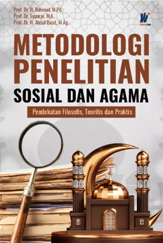 Image of METODOLOGI PENELITIAN SOSIAL DAN AGAMA: Pendekatan Filosofis, Teoritis dan Praktis