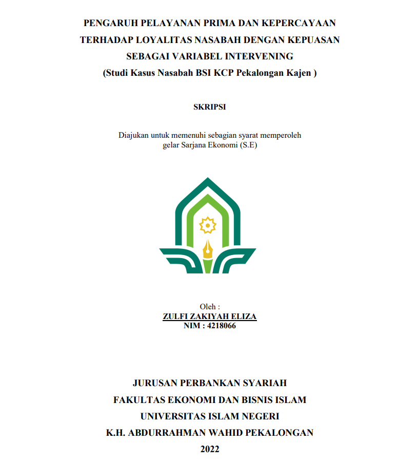 Image of Pengaruh Pelayanan Prima Dan Kepercayaan Terhadap Loyalitas Nasabah Dengan Kepuasan Sebagai Variabel Intervening (Studi Kasus Nasabah BSI KCP Pekalongan Kajen)