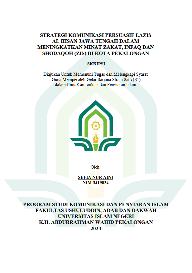 Image of ﻿Strategi Komunikasi Persuasif Lazis Al Ihsan Jawa Tengah Dalam Meningkatkan Minat Zakat, Infaq Dan Shodaqoh (ZIS) Di Kota Pekalongan