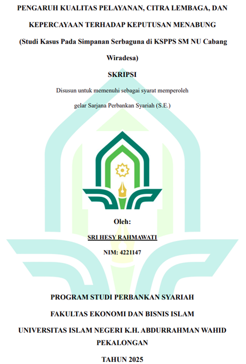 Image of Pengaruh Kualitas Pelayanan, Citra Lembaga, dan Kepercayaan Terhadap Keputusan Menabung (Studi Kasus Pada Simpanan Serbaguna di KSPPS SM NU Cabang Wiradesa)