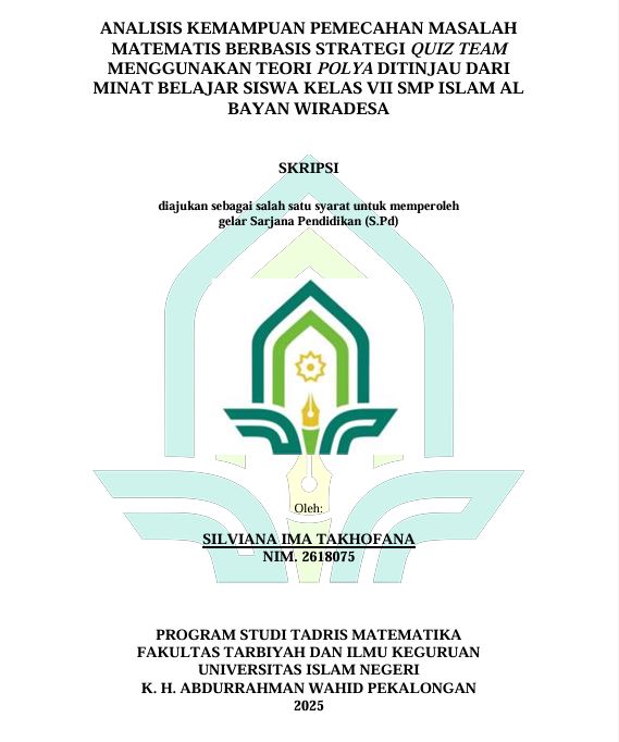 Image of Analisis Kemampuan Pemecahan Masalah Matematis Berbasis Stategi Quiz Team Menggunakan Teori Polya Ditinjau Dari Minat Belajar Siswa Kelas VII SMP Islam Al Bayan Wiradesa
