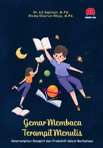 Image of Gemar Membaca Terampil Menulis Keterampilan Reseptif dan Produktif dalam Berbahasa