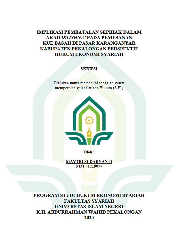 Image of Implikasi Pembatalan Sepihak Dalam Akad Istishna' Pada Pemesanan Kue Basah Di Pasar Karanganyar Kabupaten Pekalongan Perspektif Hukum Ekonomi Syariah