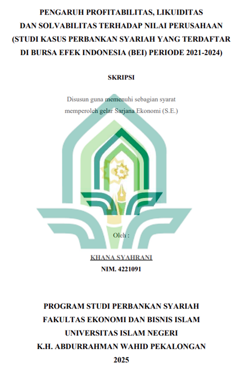 Image of Pengaruh Profitabilitas, Likuiditas Dan Solvabilitas Terhadap Nilai Perusahaan (Studi Kasus Perbankan Syariah Yang Terdaftar di Bursa Efek Indonesia (BEI) Periode 2021-2024)