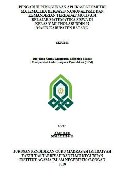 Image of Pengaruh Penggunaan Aplikasi Geometri Matematika Berbasis Nasionalisme Dan Kemandirian Terhadap Motivasi Belajar Matematika Siswa Di Kelas V MI Tholabuddin 02 Masin Kabupaten Batang