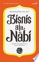 Image of Bisnis Ala Nabi : Teladan Rasulullah Saw dalam Berbisnis