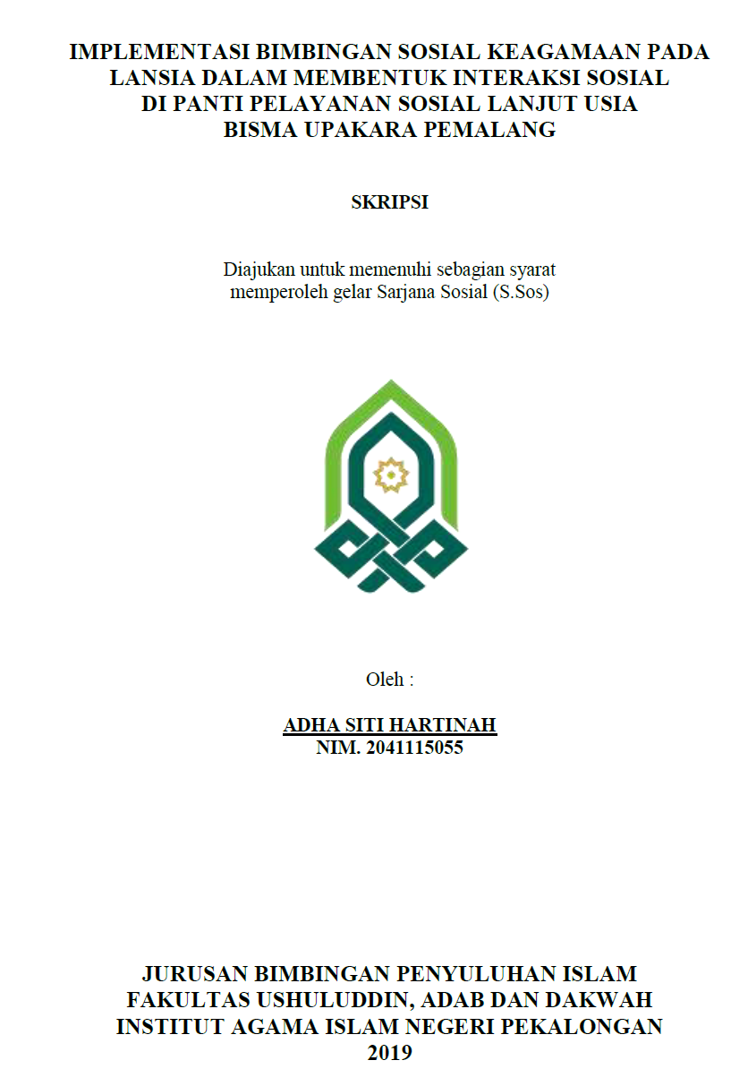 Image of Implementasi Bimbingan Sosial Keagamaan Pada Lansia Dalam Membentuk Interaksi Sosial DI panti Pelayanan Sosial Lanjut Usia Bisma Upakara pemalang