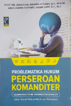 Image of Problematika Hukum Perseroan Komanditer (Commanditaire Vennootschap/CV) dalam Ranah Hukum Bisnis dan Perbankan