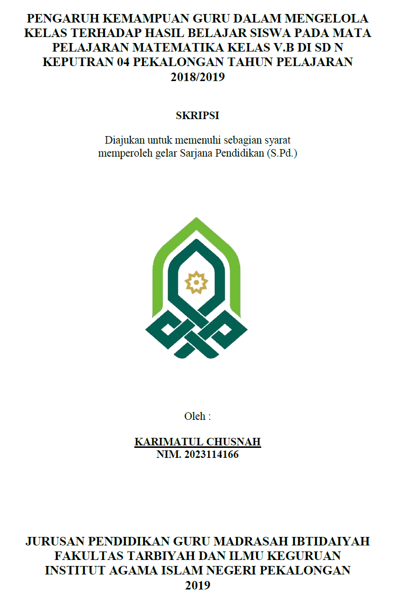 Image of Pengaruh Kemampuan Guru Mengelola Kelas Terhadap Hasil Belajar Siswa Pada Mata Pelajaran Matematika Kelas V.B Di SDN Keputran 04 Pekalongan Tahun Pelajaran 2018/2019