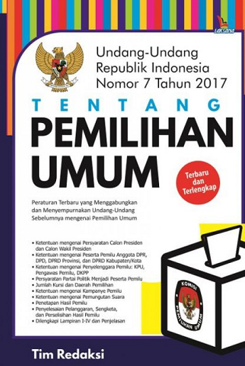 Image of Undang-Undang Republik Indonesia Nomor 7 Tahun 2017 Tentang Pemilihan Umum