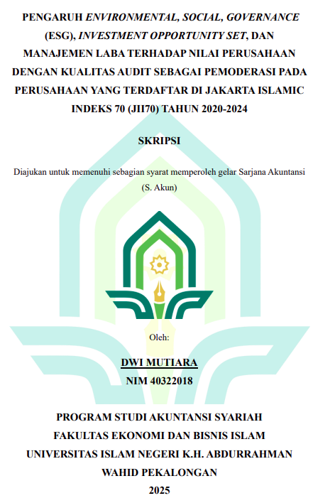 Image of Pengaruh Environmental , Social, Governance (ESG), Investment Opportunity Set, dan Manajemen Laba Terhadap Nilai Perusahaan dengan Kualitas Audit Sebagai Pemoderasi Pada Indeks 70 (JII70) Tahun 2020-2024