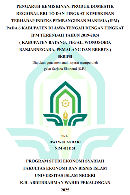 Image of Pengaruh Kemiskinan, Produk Domestik Regional Bruto dan Tingkat Kemiskinan Terhadap Indeks Pembangunan Manusia (IPM) pada 6 Kabupaten di Jawa Tengah Dengan Tingkat IPM Terendah Tahun 2019-2024 (Kabupaten Batang, Tegal, Wonosobo, Banjarnegara, Pemalang, dan Brebes)