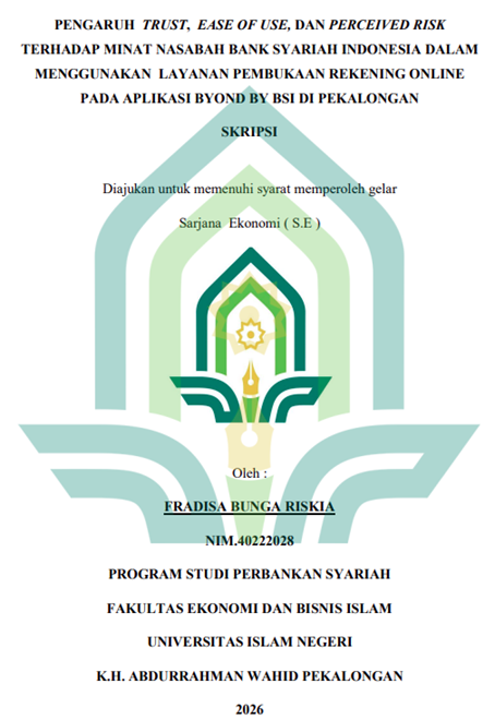 Image of Pengaruh Trust, Ease Of Use, dan Percieved Risk Terhadap Minat Nasabah Bank Syariah Indonesia dalam Menggunakan Layanan Pembukaan Rekening Online Aplikasi BYOND BY BSI di Pekalongan