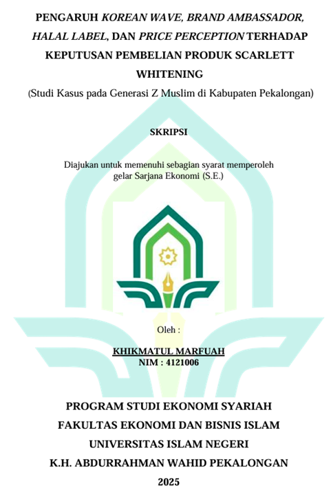 Image of Pengaruh Korean Wave, Brand Ambassador, Halal Label, Dan Price Perception Terhadap Keputusan Pembelian Produk Scarlett Whitening (Studi Kasus Pada Generasi Z Muslim Di Kabupaten Pekalongan)