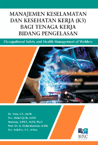 Image of Manajemen Keselamatan dan Kesehatan Kerja ( K3 ) Bagi Tenaga Kerja Bidang Pengelasan ( Occupational Safety and Health Management of Welders )