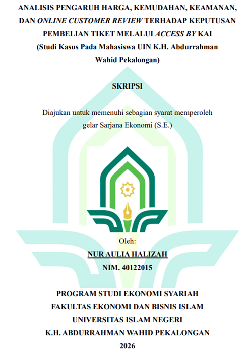 Image of Analisis Pengaruh Harga, Kemudahan, Keamanan, dan Online Customer Review Terhadap Keputusan Pembelian Tiket Melalui Access By KAI (Studi Kasus Pada Mahasiswa UIN K.H. Abdurrahman Wahid Pekalongan)